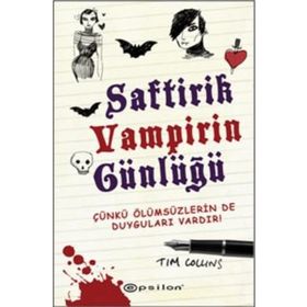 SAFTIRIK VAMPIRIN GÜNLÜĞÜ ÇÜNKÜ ÖLÜMSÜZLERİN DE DUYGULARI VARDIR! - TIM COLLINS