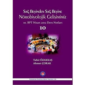 Sağ Beyinden Sağ Beyine Nörobiyolojik Gelişimimiz - Tahir Özakkaş Ahmet Çorak