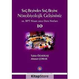 Sağ Beyinden Sağ Beyine Nörobiyolojik Gelişimimiz - Tahir Özakkaş Ahmet Çorak