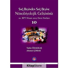 Sağ Beyinden Sağ Beyine Nörobiyolojik Gelişimimiz - Tahir Özakkaş Ahmet Çorak
