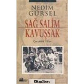 Sağ Salim Kavuşsak Çocukluk Yılları - Nedim Gürsel
