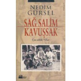 Sağ Salim Kavuşsak Çocukluk Yılları - Nedim Gürsel