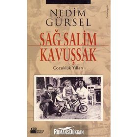 Sağ Salim Kavuşsak Çocukluk Yılları - Nedim Gürsel
