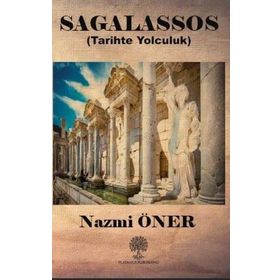 Sagalassos - Tarihte Yolculuk - Nazmi Öner