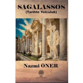 Sagalassos - Tarihte Yolculuk - Nazmi Öner