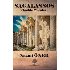 Sagalassos - Tarihte Yolculuk - Nazmi Öner