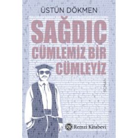 Sağdıç Cümlemiz Bir Cümleyiz - Üstün Dökmen