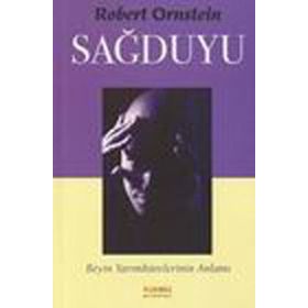 SAĞDUYU BEYIN YARIMKÜRELERİNİN ANLAMI - ROBERT ORNSTEIN