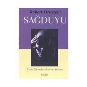 SAĞDUYU BEYIN YARIMKÜRELERİNİN ANLAMI - ROBERT ORNSTEIN