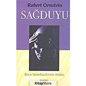 SAĞDUYU BEYIN YARIMKÜRELERİNİN ANLAMI - ROBERT ORNSTEIN