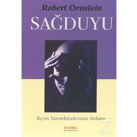 SAĞDUYU BEYIN YARIMKÜRELERİNİN ANLAMI - ROBERT ORNSTEIN