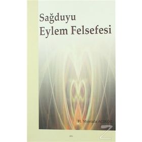 Sağduyu Eylem Felsefesi - Hacı Mustafa Açıköz