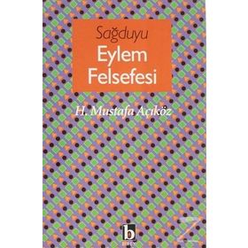 Sağduyu Eylem Felsefesi - Hacı Mustafa Açıköz