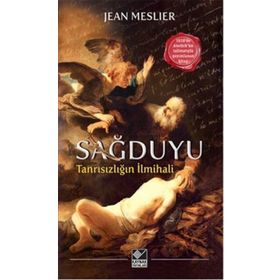SAĞDUYU TANRISIZLIĞIN İLMİHALİ - JEAN MESLIER