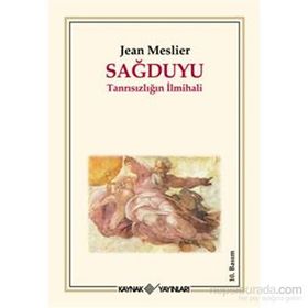 SAĞDUYU TANRISIZLIĞIN İLMİHALİ - JEAN MESLIER