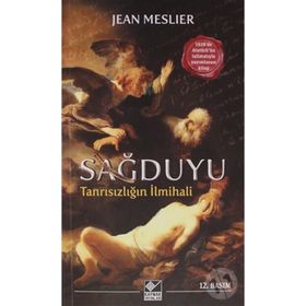 SAĞDUYU TANRISIZLIĞIN İLMİHALİ - JEAN MESLIER