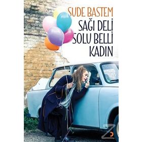 Sağı Deli Solu Belli Kadın - Sude Bastem