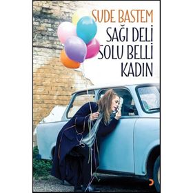 Sağı Deli Solu Belli Kadın - Sude Bastem