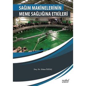 Sağım Makinelerinin Meme Sağlığına Etkileri Erhan Özenç - Nobel Tıp Kitabevi