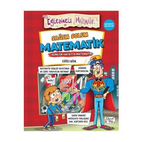 Sağım Solum Matematik- Günlük Hayatta Matematik - Ebru Arık