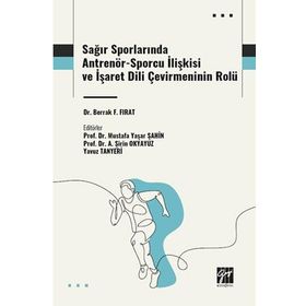 Sağır Sporlarında Antrenör-Sporcu İlişkisi ve İşaret Dili Çevirmeninin Rolü Gazi Kitabevi