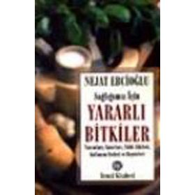 Sağlığımız İçin Yararlı Bitkiler - Nejat Ebcioğlu