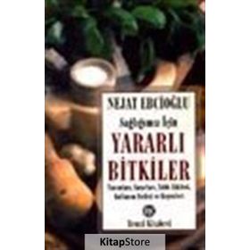 Sağlığımız İçin Yararlı Bitkiler - Nejat Ebcioğlu