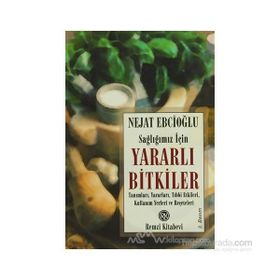 Sağlığımız İçin Yararlı Bitkiler - Nejat Ebcioğlu