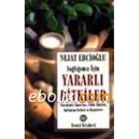 Sağlığımız İçin Yararlı Bitkiler - Nejat Ebcioğlu