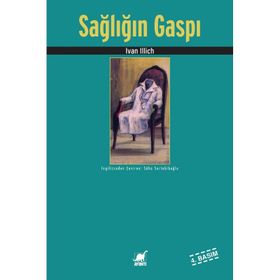 SAĞLIĞIN GASPI - IVAN ILLICH