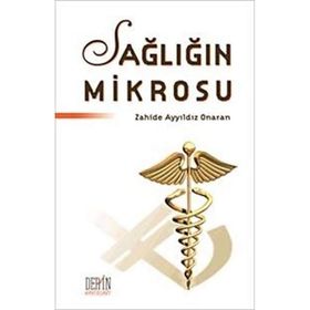 Sağlığın Mikrosu - Zahide Ayyıldız Onaran