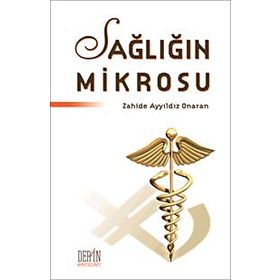 Sağlığın Mikrosu - Zahide Ayyıldız Onaran