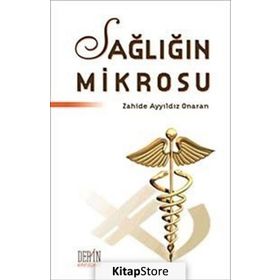 Sağlığın Mikrosu - Zahide Ayyıldız Onaran
