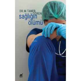 Sağlığın Ölümü - Ayrıntı Yayınları