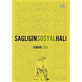 Sağlığın Sosyal Hali-Osman Elbek