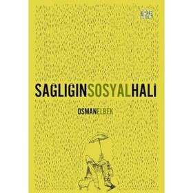 Sağlığın Sosyal Hali-Osman Elbek