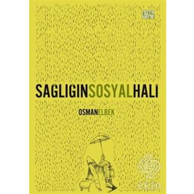 Sağlığın Sosyal Hali-Osman Elbek
