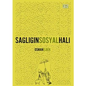 Sağlığın Sosyal Hali-Osman Elbek