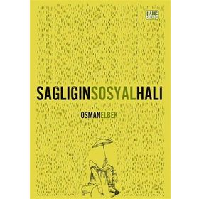 Sağlığın Sosyal Hali-Osman Elbek