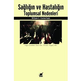 Sağlığın ve Hastalığın Toplumsal Nedenleri - William C. Cockerham - Ayrıntı Yayınları