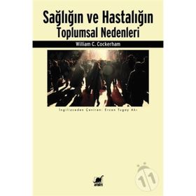 Sağlığın ve Hastalığın Toplumsal Nedenleri - William C. Cockerham - Ayrıntı Yayınları