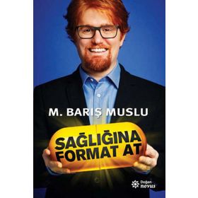 Sağlığına Format At - M. Barış Muslu Doğan Novus