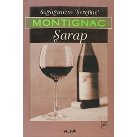 SAĞLIĞINIZIN ŞEREFİNE ŞARAP - MICHEL MONTIGNAC