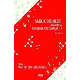 Sağlık Bilimleri Alanında Akademik Çalışmalar - Kolektif