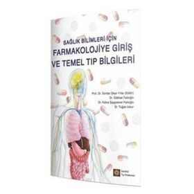Sağlık Bilimleri İçin Farmakolojiye Giriş ve Temel Tıp Bilgileri - İstanbul Tıp Kitabevi