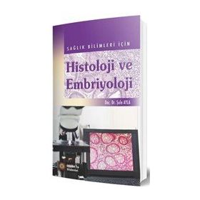Sağlık Bilimleri İçin Histoloji ve Embriyoloji - İstanbul Tıp Kitabevi