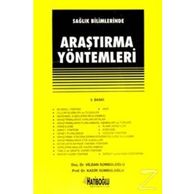 SAĞLIK BILIMLERINDE ARAŞTIRMA YÖNTEMLERI - VILDAN SÜMBÜLOĞLU;KADIR SÜMBÜLOĞLU