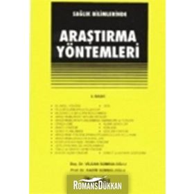 SAĞLIK BILIMLERINDE ARAŞTIRMA YÖNTEMLERI - VILDAN SÜMBÜLOĞLU;KADIR SÜMBÜLOĞLU