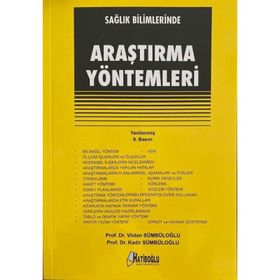 SAĞLIK BILIMLERINDE ARAŞTIRMA YÖNTEMLERI - VILDAN SÜMBÜLOĞLU;KADIR SÜMBÜLOĞLU