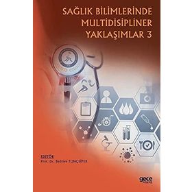 Sağlık Bilimlerinde Multidisipliner Yaklaşımlar 3 - Ferruh Taşpınar